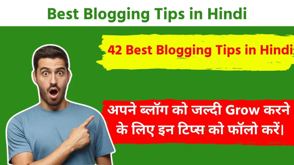 Top 40+ Blogging Tips in Hindi 2025: ब्लॉग को जल्दी Grow करें 2 42 Best Blogging Tips in Hindi